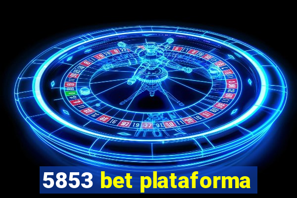 5853 bet plataforma